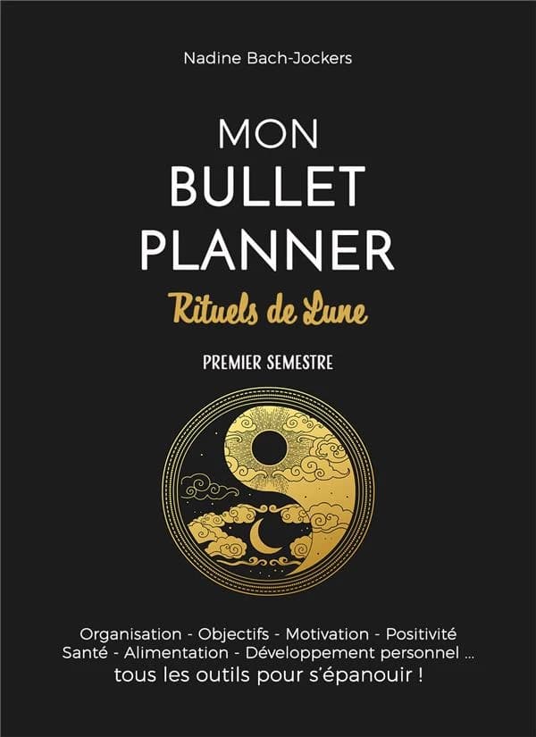 MON BULLET PLANNER RITUELS DE LUNE : PREMIER SEMESTRE
