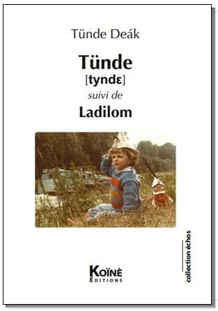 Tünde : tyndɛ ; suivi de Ladilom