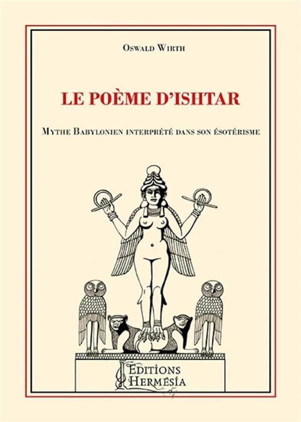 "Le poème d'Ishtar" : mythe babylonien interprété dans son ésotérisme