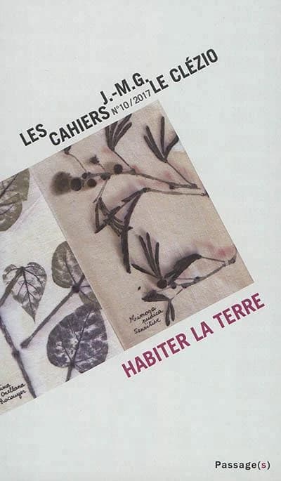 Les Cahiers J.-M.G. Le Clézio Tome 10 : habiter la terre