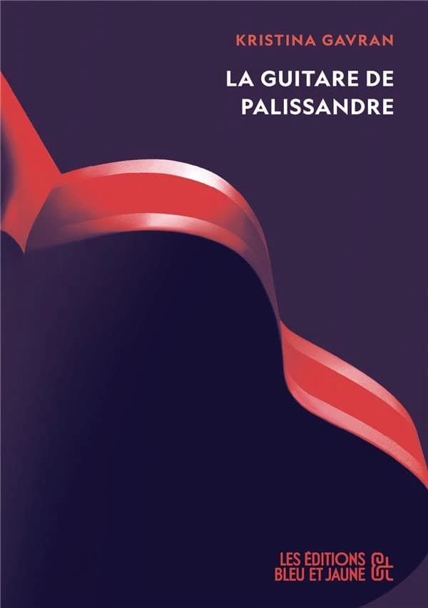 La guitare de palissandre : roman