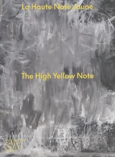 La haute note jaune : [exposition, Arles, Fondation Vincent Van Gogh Arles, 5 octobre 2024-9 février 2025] : The high yellow note