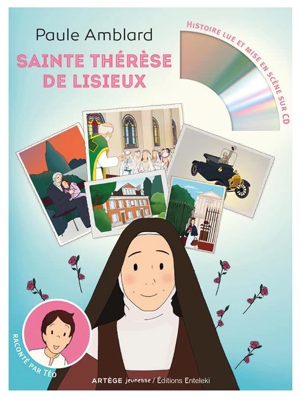 Sainte-Thérèse de Lisieux : raconté par Téo