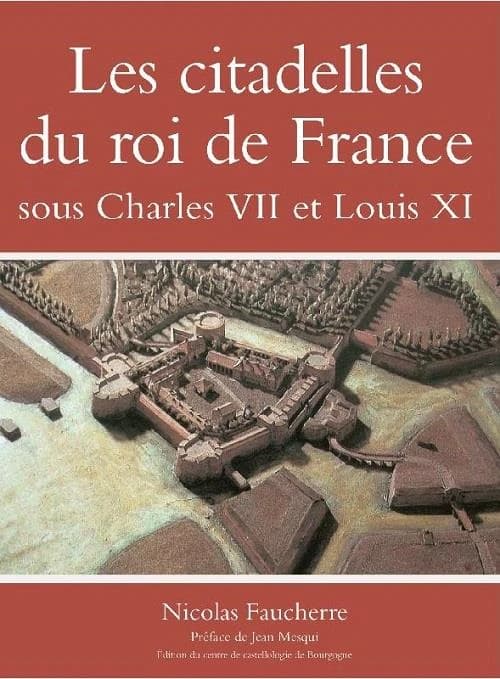 Les citadelles du roi de France sous Charles VII et Louis XI