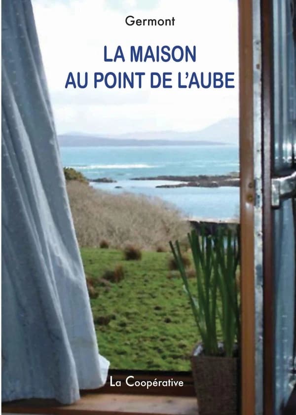 La maison au point de l'aube : roman