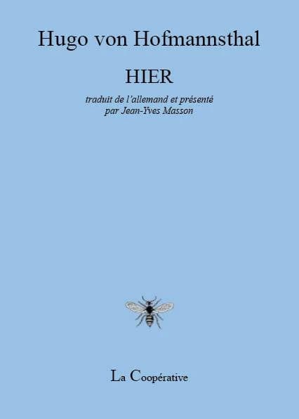 Hier (Éd. bilingue) Hugo von Hofmannsthal ; traduit de l'allemand (Autriche) et présenté par Jean-Yves Masson