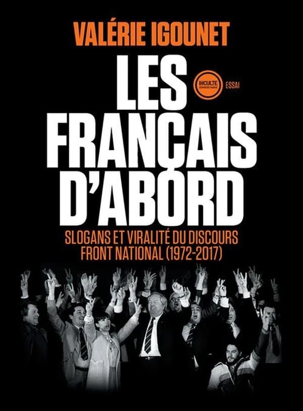 Les Français d'abord : slogans et viralité du discours Front national, 1972-2017