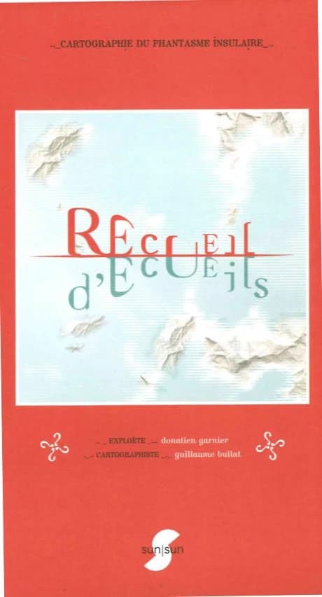 Recueil d'Ecueils : cartographie du phantasme insulaire (Éd. 3)