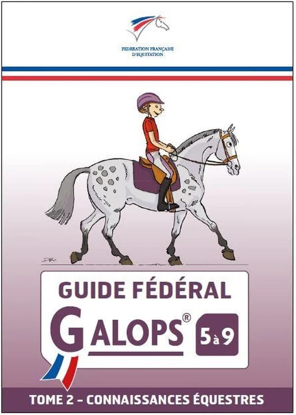 Guide fédéral Galops 5 à 9. Tome 2, Connaissances équestres