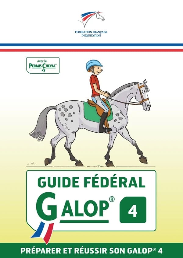 Guide fédéral Galop 4 : préparer et réussir son galop 4 : avec le permis cheval (4e éd.) Fédération française d'équitation