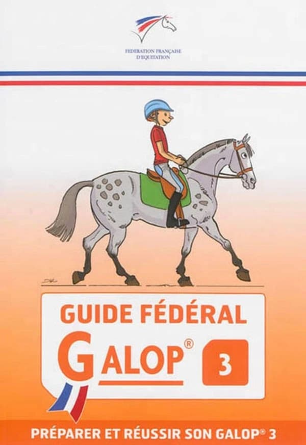 Guide fédéral Galop 3 : préparer et réussir son galop