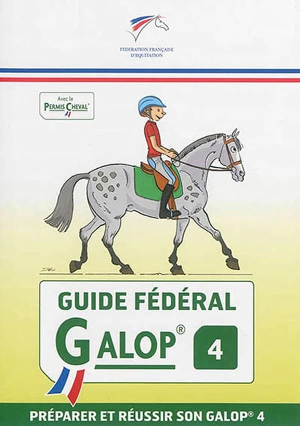Guide fédéral Galop 4 : préparer et réussir son galop 4 : avec le permis cheval (4e éd.) Fédération française d'équitation