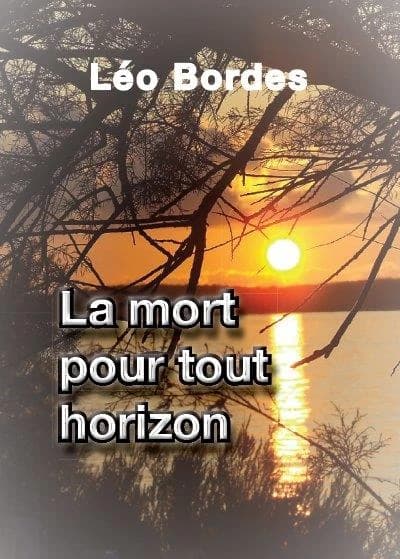 La mort pour tout horizon