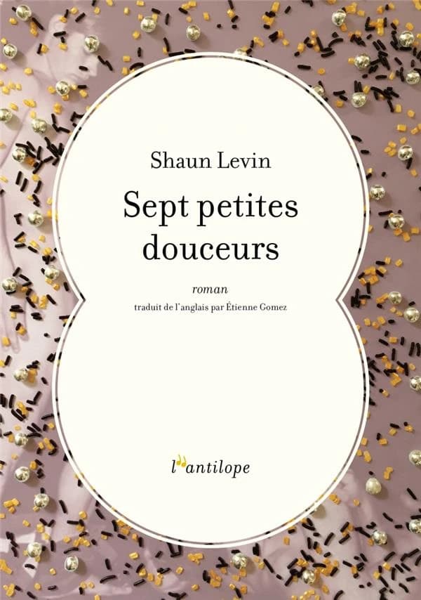 Sept petites douceurs : roman
