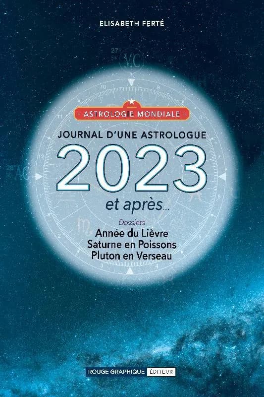 Astrologie mondiale : journal d'une astrologue, 2023 et après