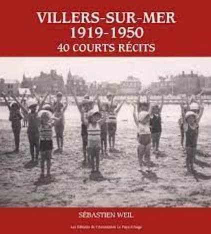 Villers-sur-Mer, 1919-1950 : 40 courts récits