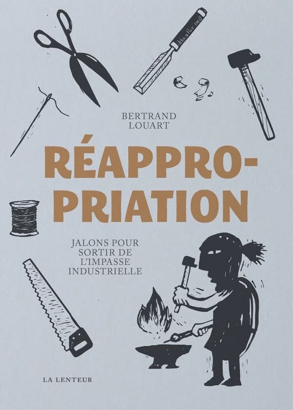 Réappropriation : Jalons pour sortir de l'impasse industrielle