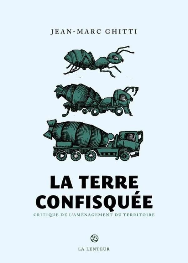 La terre confisquée : Critique de l'aménagement du territoire