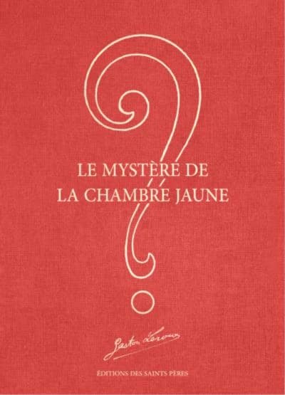 Le mystère de la chambre jaune : [fac similé du ] manuscrit