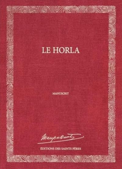 Le Horla ([Reproduction en fac-similé]) Guy de Maupassant ; illustré par Mélanie Roy