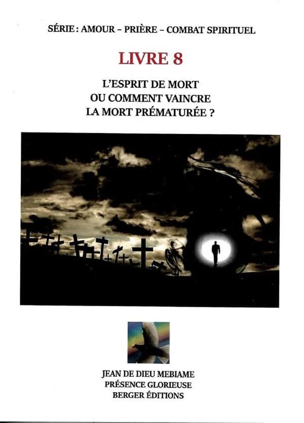 L'esprit de mort ou comment vaincre la mort prématurée ? : Tome 8
