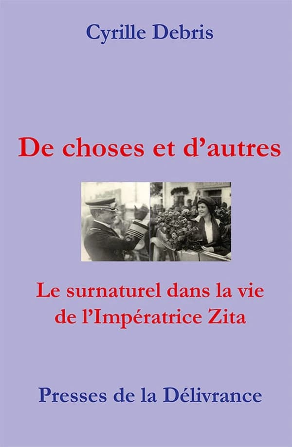 De choses et d'autres : le surnaturel dans la vie de l'impératrice Zita