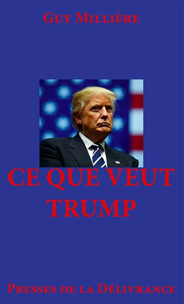 Ce que veut Trump : quelques clés pour comprendre la révolution en cours