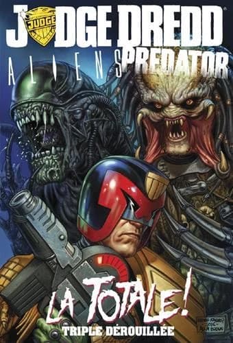 Judge Dredd Aliens Predator : la totale ! : triple dérouillée