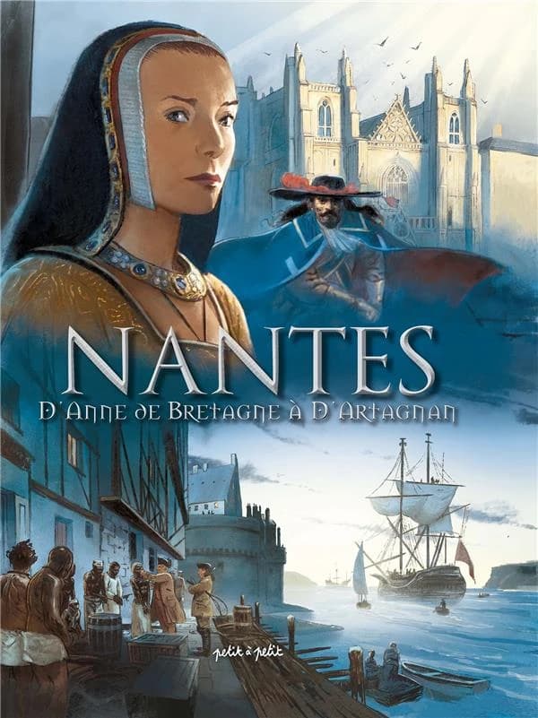 Nantes. [II], D'Anne de Bretagne à D'Artagnan : de 1440 à 1789