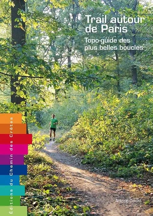 Trail autour de Paris : Topo-guide des plus belles boucles