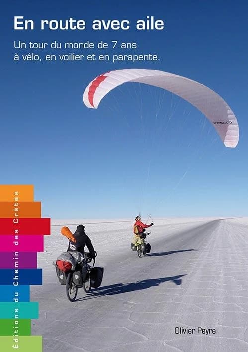 En route avec Aile : Un tour du monde sans moteur de 7 ans à vélo, voilier-stop et parapente
