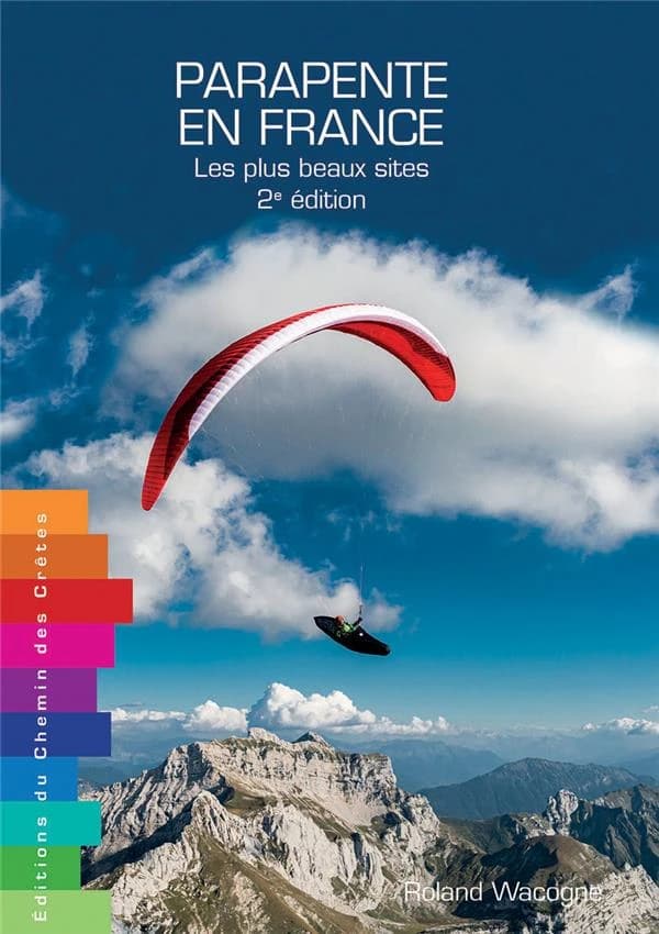 Parapente en France : les plus beaux sites (2e édition) Rolans Wacogne