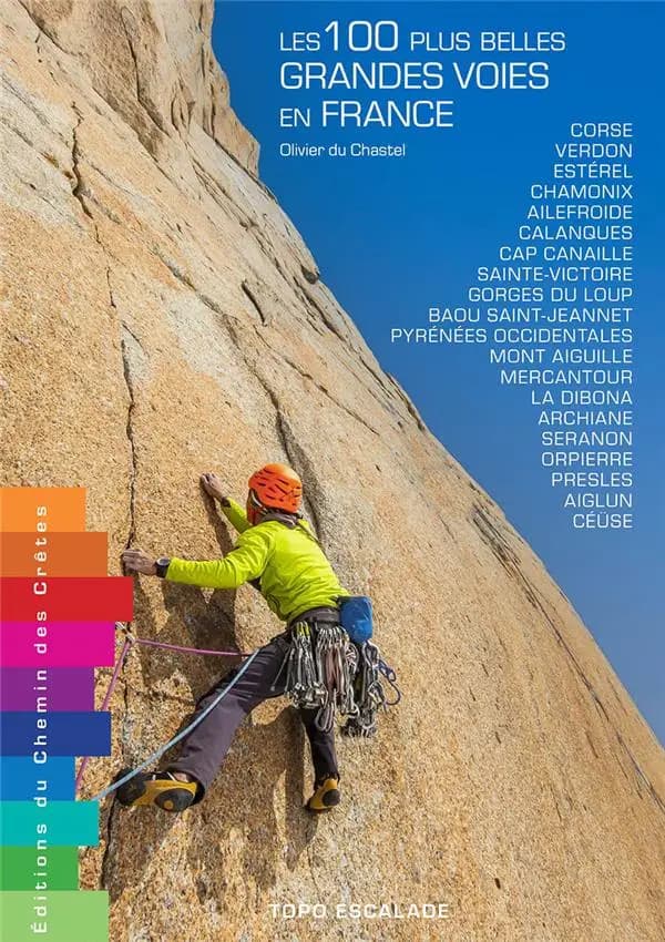 Les 100 plus belles grandes voies en France : topo escalade