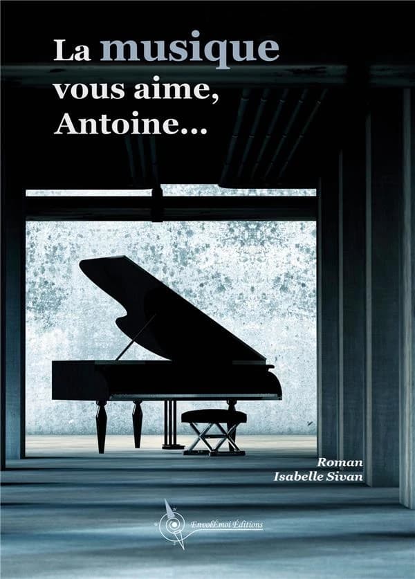 La musique vous aime, Antoine : roman