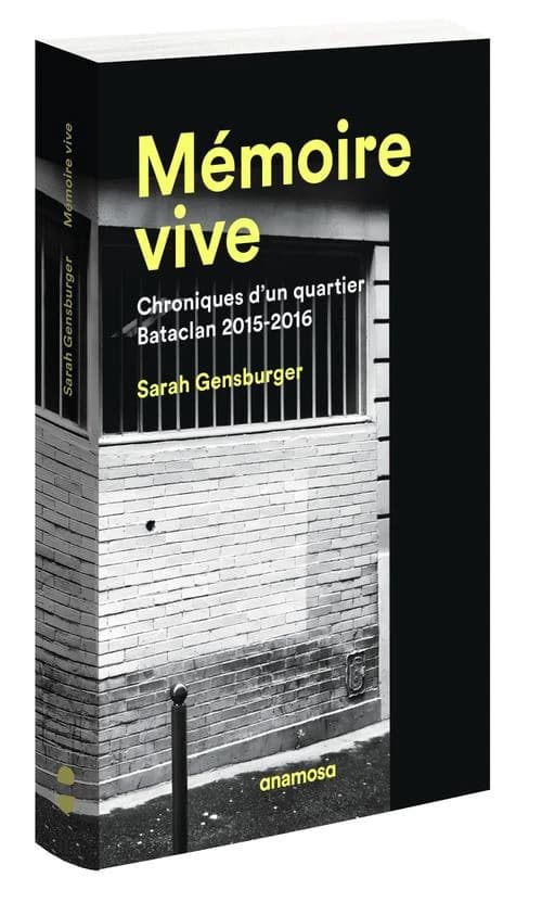 Mémoire vive : chroniques d'un quartier, Bataclan 2015-2016 : Chroniques d’un quartier. Bataclan 2015-2016