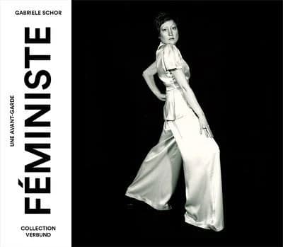 Une avant-garde féministe : collection Verbund : [exposition, Arles, Mécanique générale, 4 juillet-25 septembre 2022]