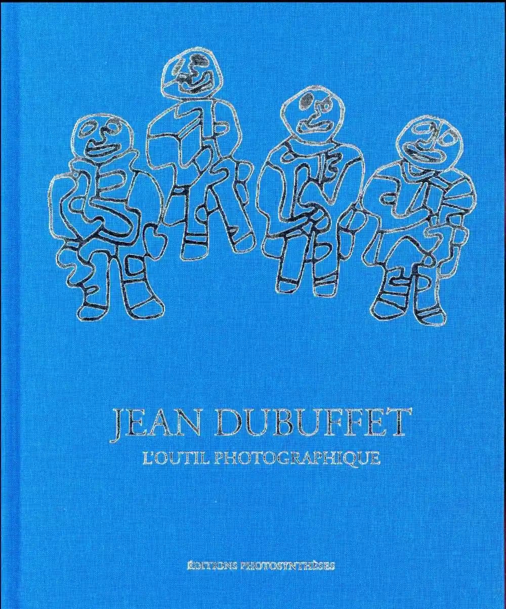 Jean Dubuffet, L'outil photographique : [exposition, Arles, 3 juillet-24 septembre 2017, Lausanne, Musée de l'Élysée, 30 mai-23 septembre 2018]
