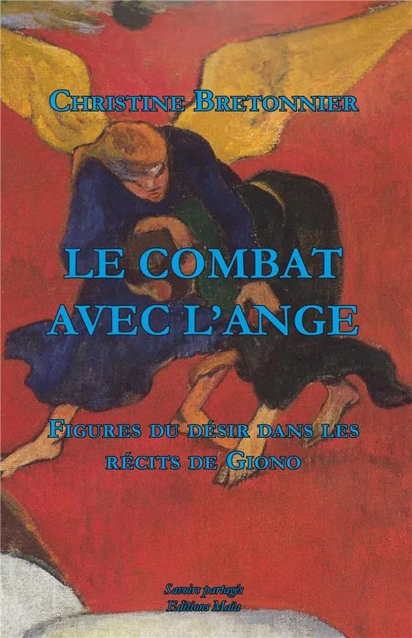 Le combat avec l'ange : figures du désir dans les récits de Giono