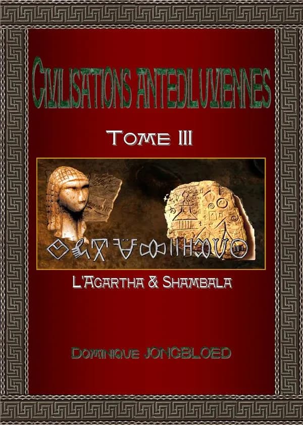 Civilisations antédiluviennes Tome 3 -: l'Agartha et Shambala
