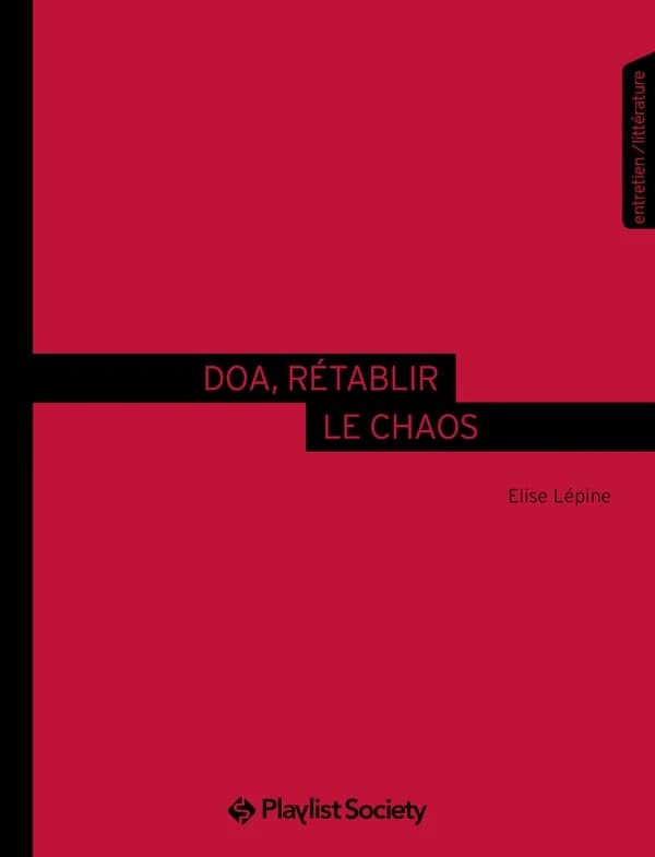 DOA, rétablir le chaos : entretien-littérature