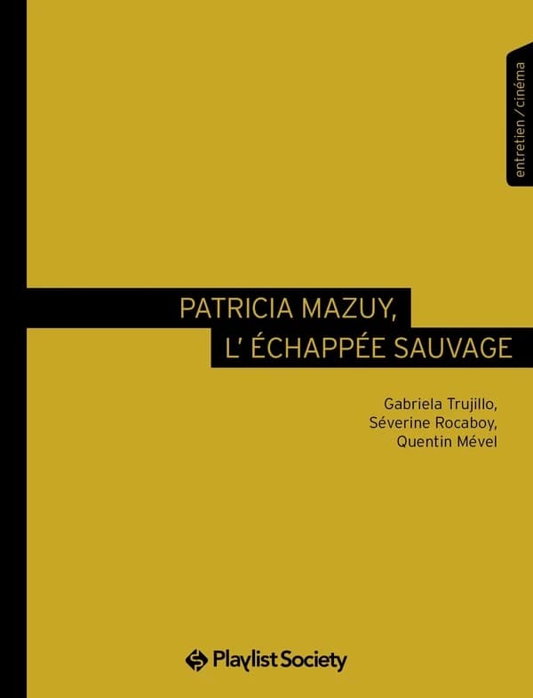 Patricia Mazuy, l'échappée sauvage : entretien-cinéma