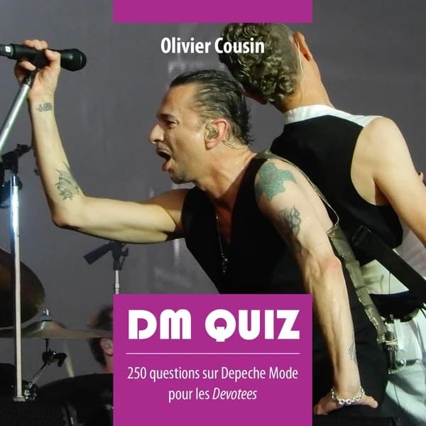 Dm Quiz : 250 questions sur Depeche Mode pour les Devotees