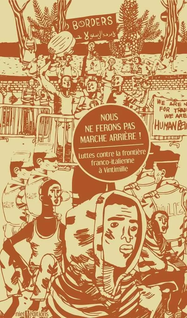 Nous ne ferons pas marche arrière ! : luttes contre la frontière franco-italienne à Vintimille, 2015-2017