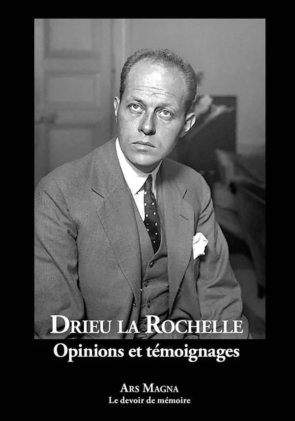 Drieu La Rochelle : opinions et témoignages