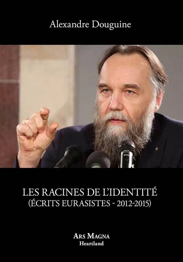 Les racines de l'identité : écrits eurasistes, 2012-2015