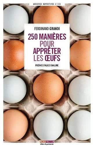 250 manières pour apprêter les oeufs : suivies de quelques recettes inédites de cuisine