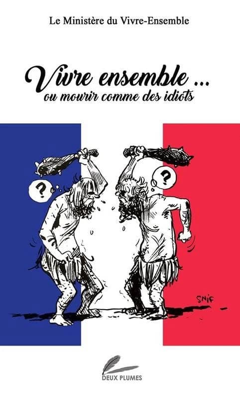 Vivre ensemble : ou mourir comme des idiots