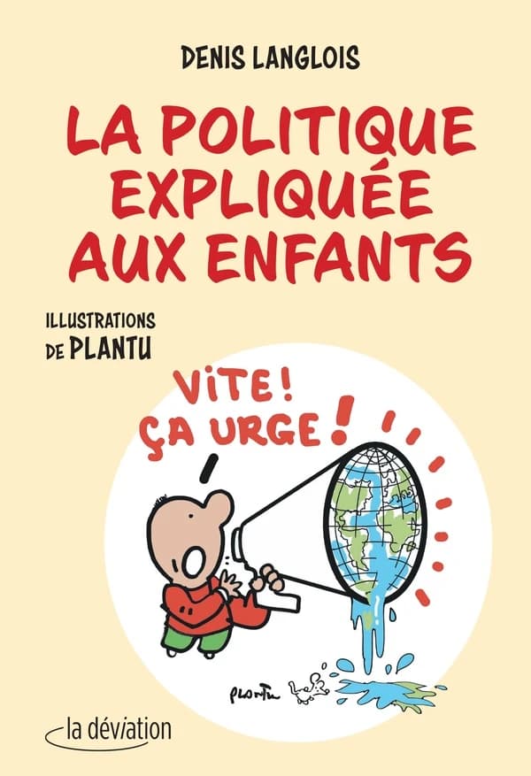 La politique expliquée aux enfants (Éd. spéciale [actualisée]) Denis Langlois ; illustrations de Plantu