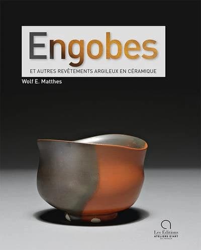 Engobes et autres revêtements argileux en céramique (2e éd.) Wolf E. Matthes ; traduit de l'allemand par Eva Haudum