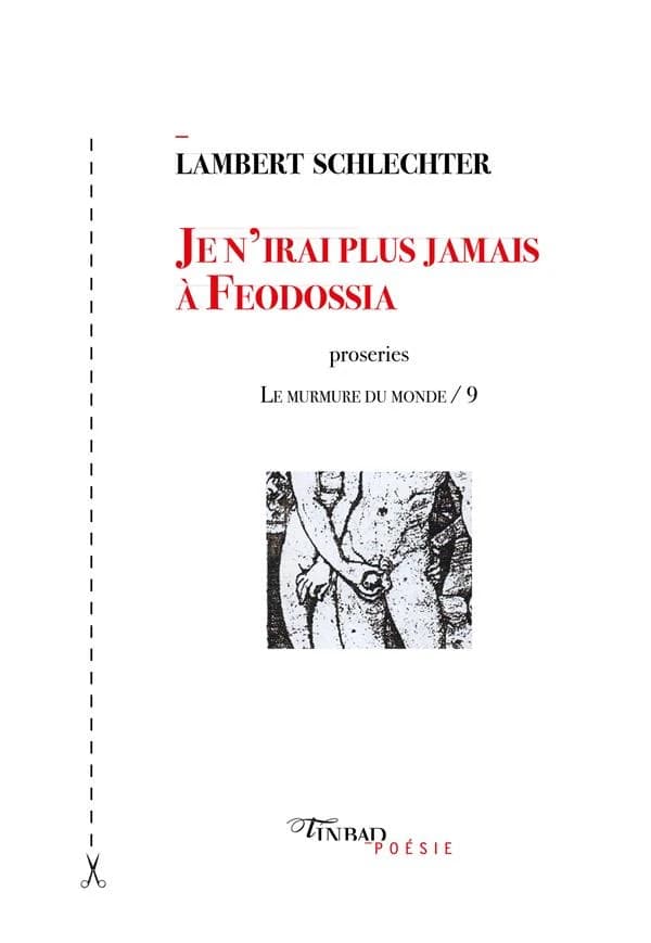 Je n'irai plus jamais à Feodossia : 198 proseries